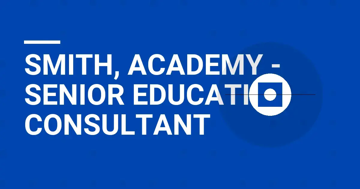 Smith, Academy - Senior Education Consultant
