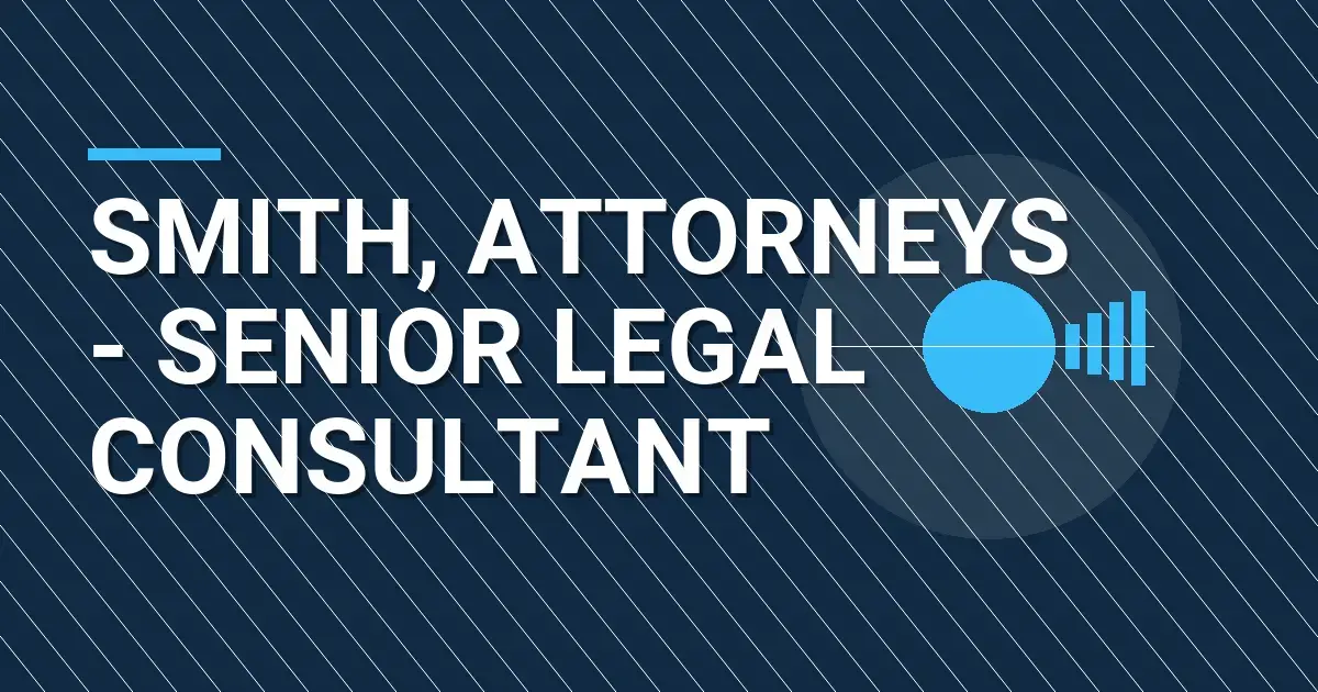 Smith, Attorneys - Senior Legal Consultant