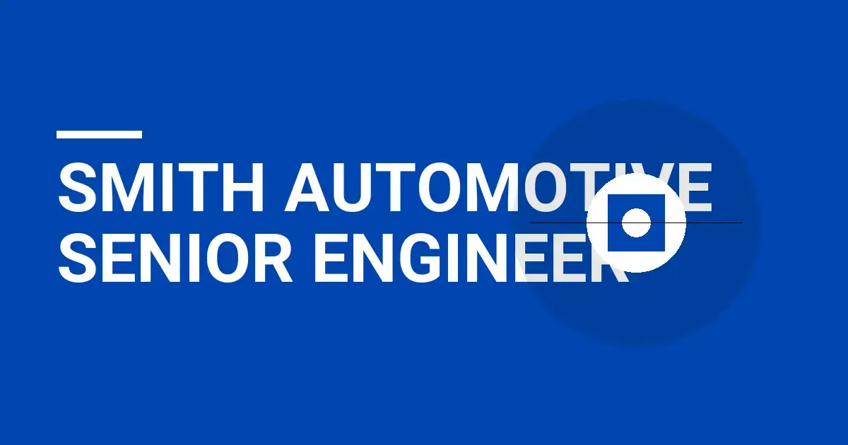 Smith Automotive Senior Engineer