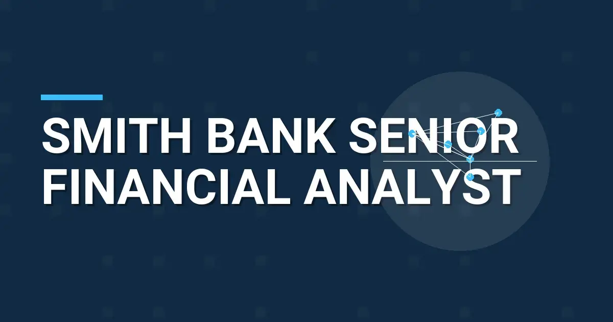 Smith Bank Senior Financial Analyst