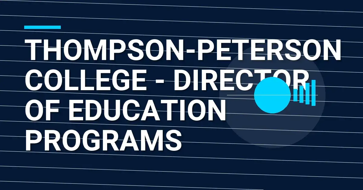 Thompson-Peterson College - Director of Education Programs