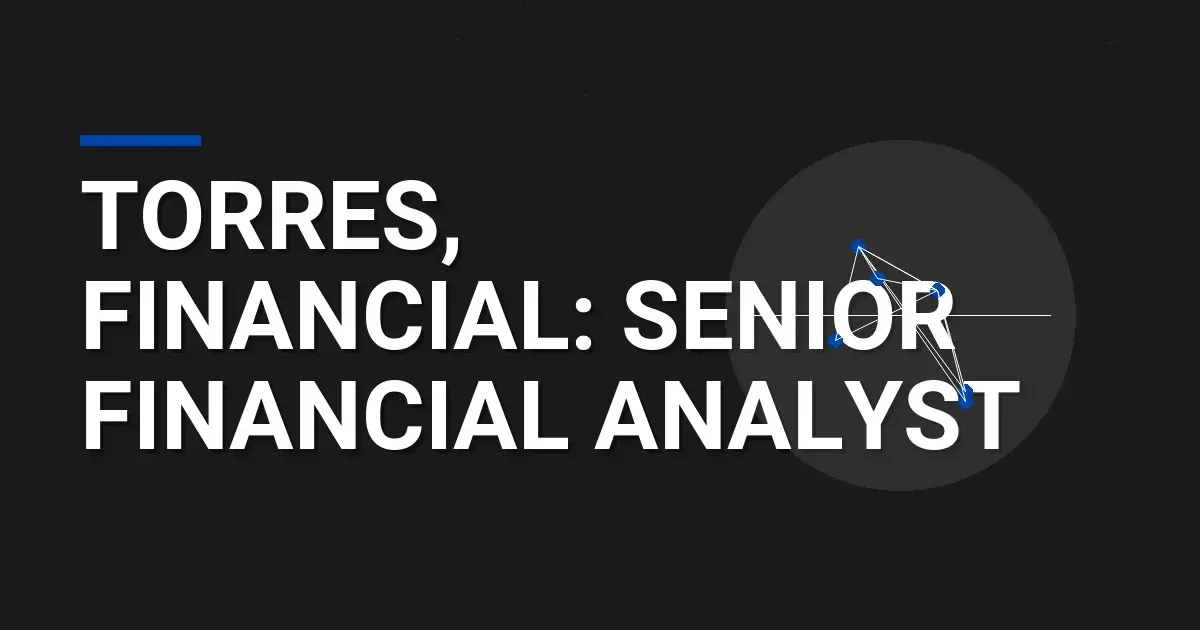 Torres, Financial: Senior Financial Analyst
