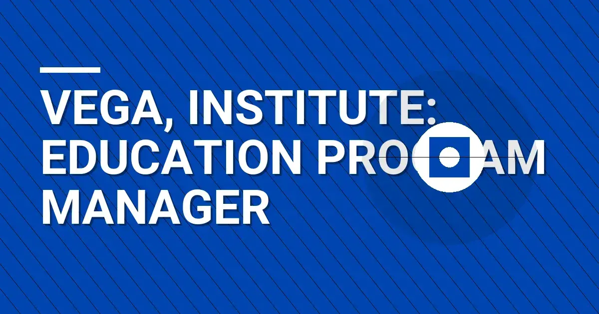 Vega, Institute: Education Program Manager