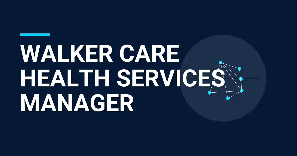 Walker Care Health Services Manager