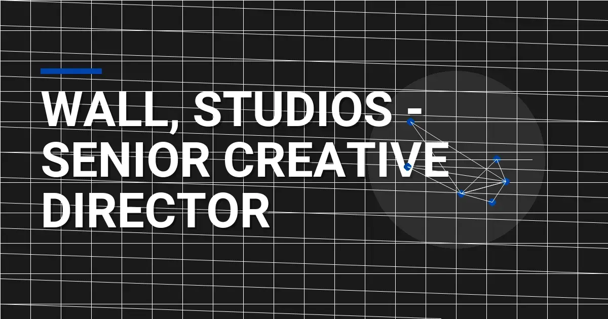 Wall, Studios - Senior Creative Director