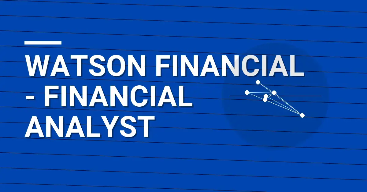 Watson Financial - Financial Analyst