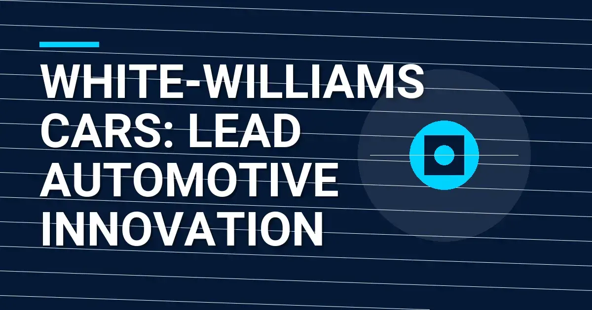 White-Williams Cars: Lead Automotive Innovation
