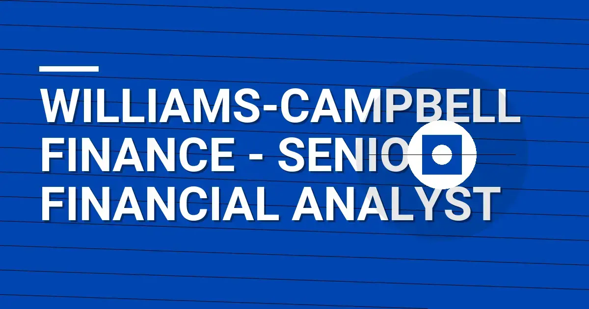 Williams-Campbell Finance - Senior Financial Analyst
