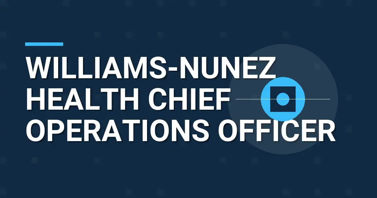 Williams-Nunez Health Chief Operations Officer