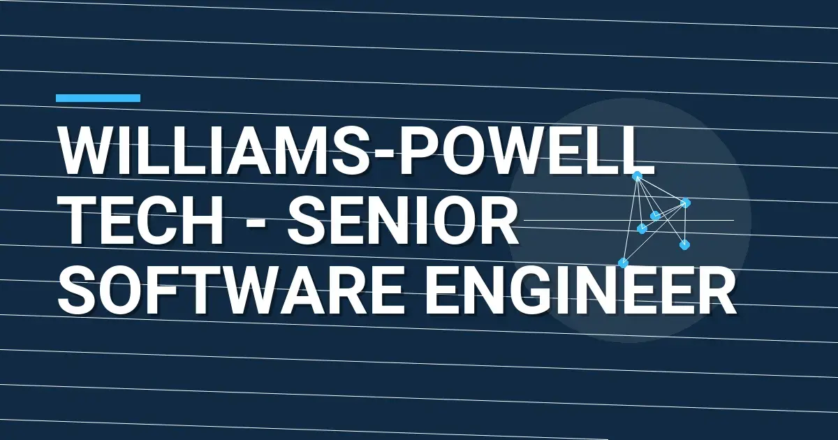 Williams-Powell Tech - Senior Software Engineer