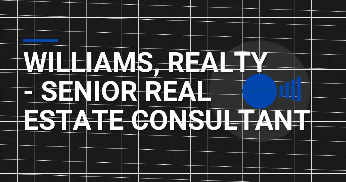 Williams, Realty - Senior Real Estate Consultant