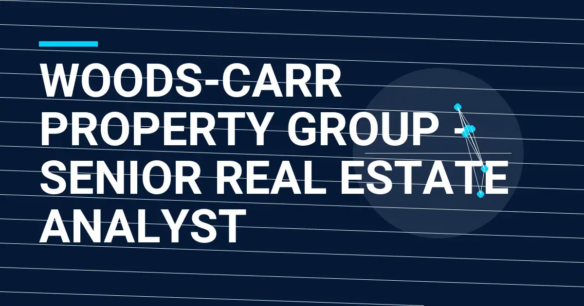 Woods-Carr Property Group - Senior Real Estate Analyst