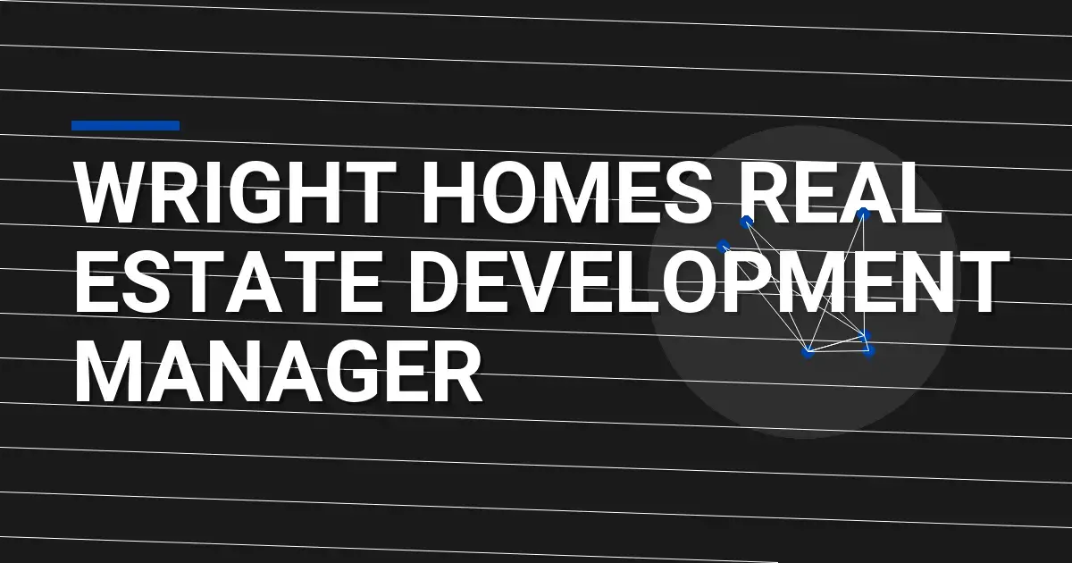 Wright Homes Real Estate Development Manager