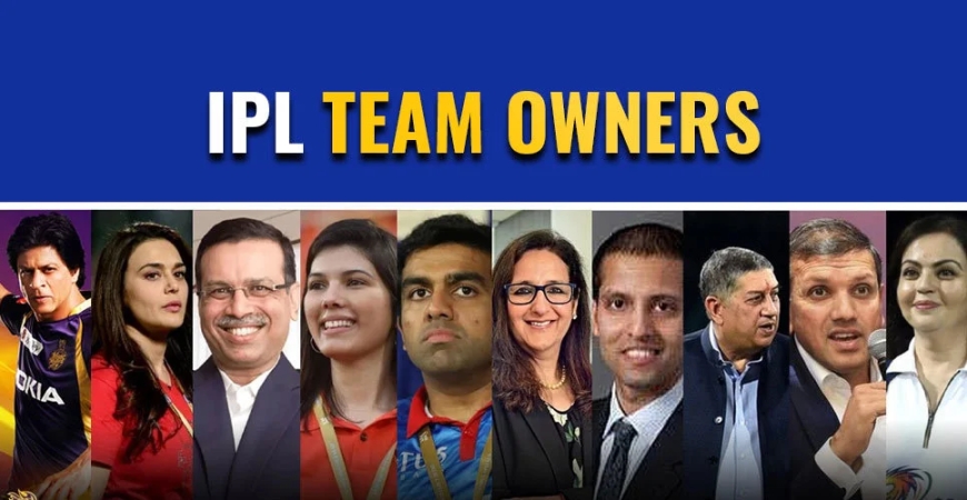 IPL 2025 Team Owners: Who Owns the Franchises and What They Bring to the League