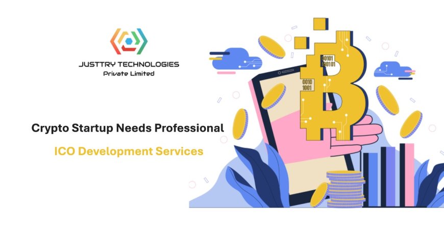 Why Your Crypto Startup Needs Professional ICO Development Services