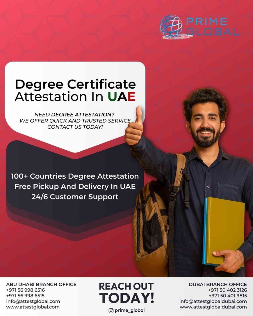 Degree Attestation in UAE for Higher Education & Work Visa