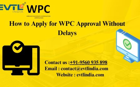 How to Apply for WPC Approval Without Delays